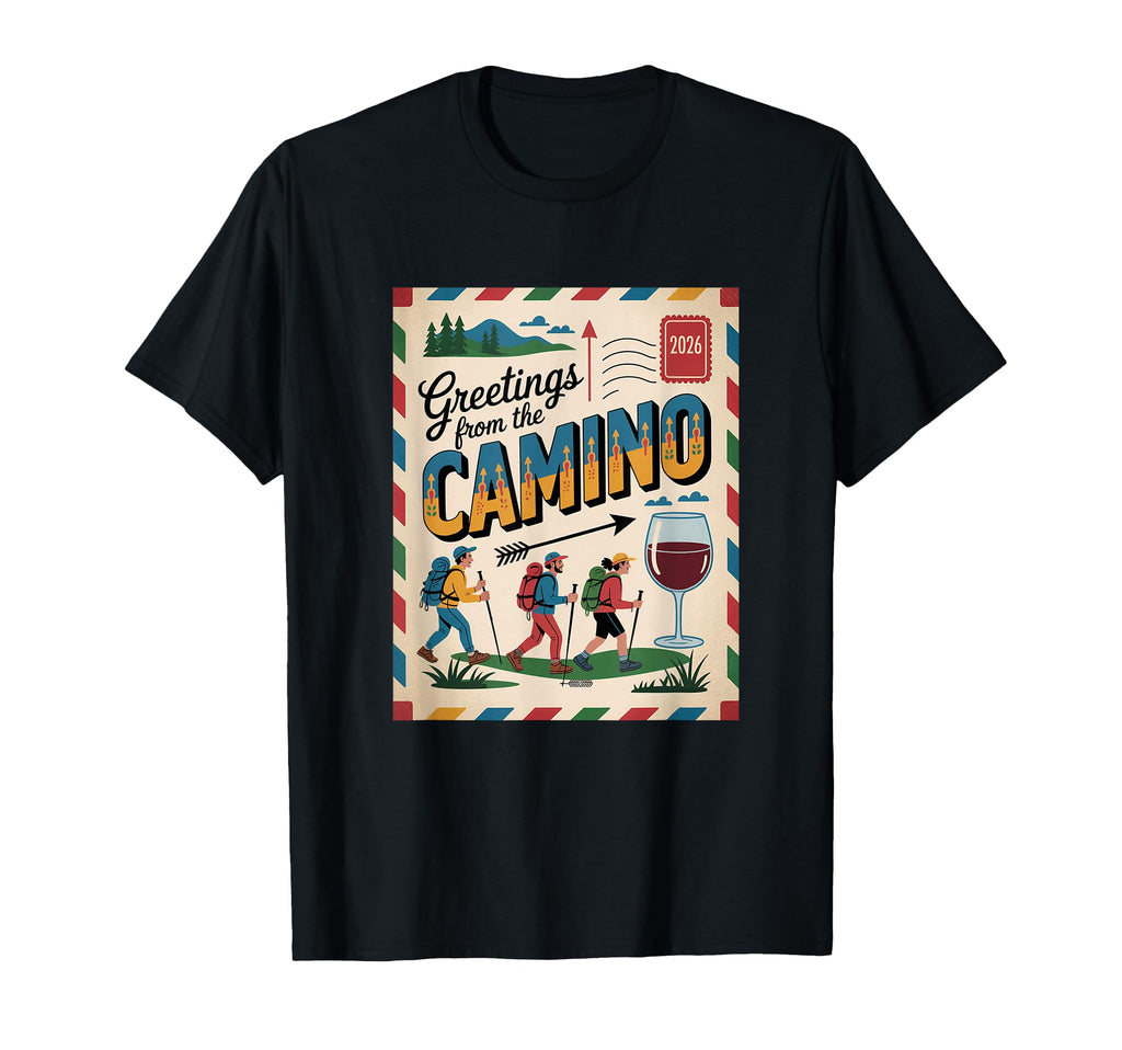 Camino 2026 Greetings Postcard Hiking St T-Shirt - Streetwear Style Unisex - T-Shirt, Sweatshirt, Hoodie
