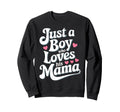Just Who Loves His Mama Hearts Sweatshirt - Streetwear Style for Adults - T-Shirt, Sweatshirt, Hoodie