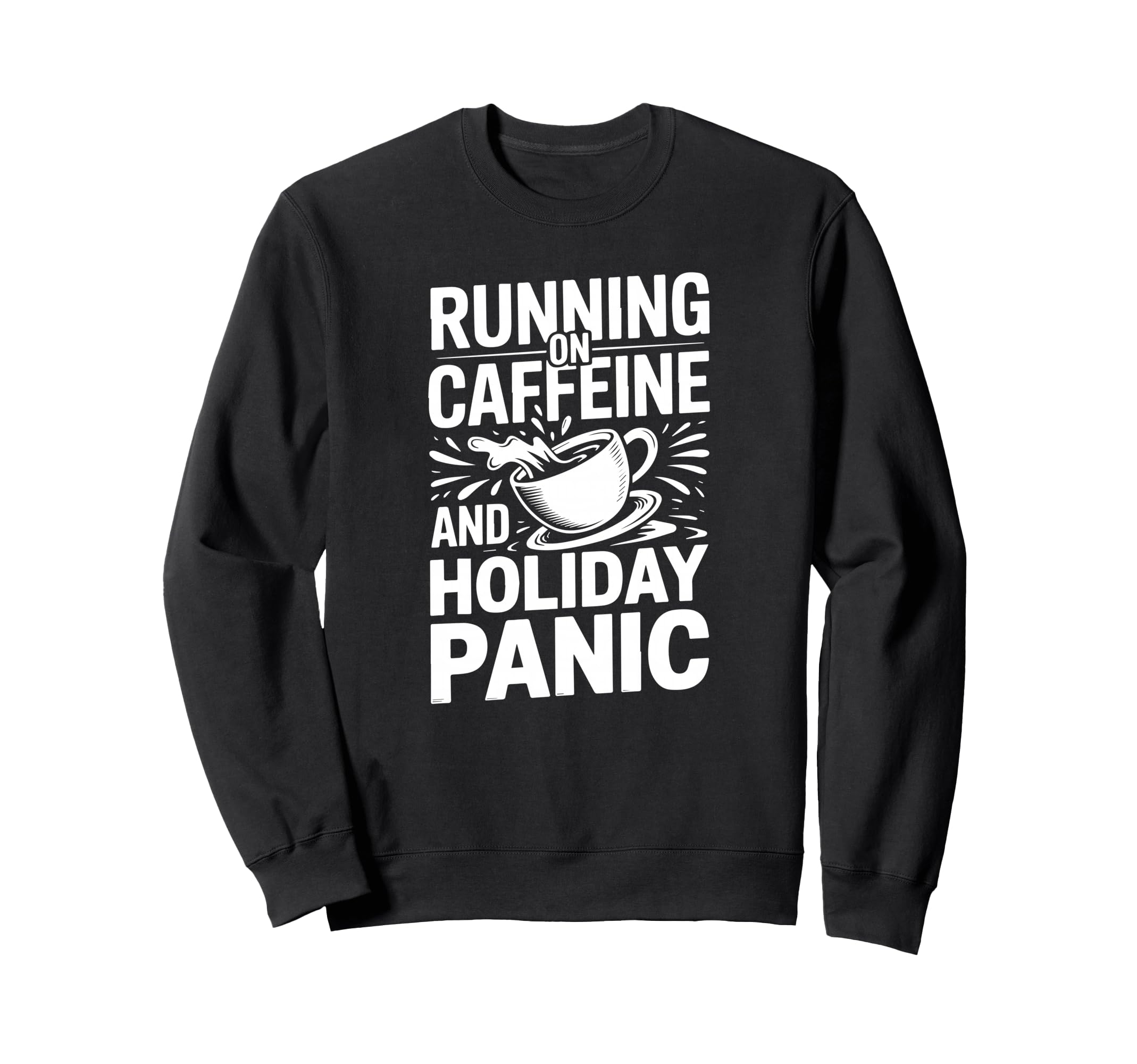 Running Caffeine And Holiday Panic Sweatshirt - Minimalist Print Unisex - T-Shirt, Sweatshirt, Hoodie