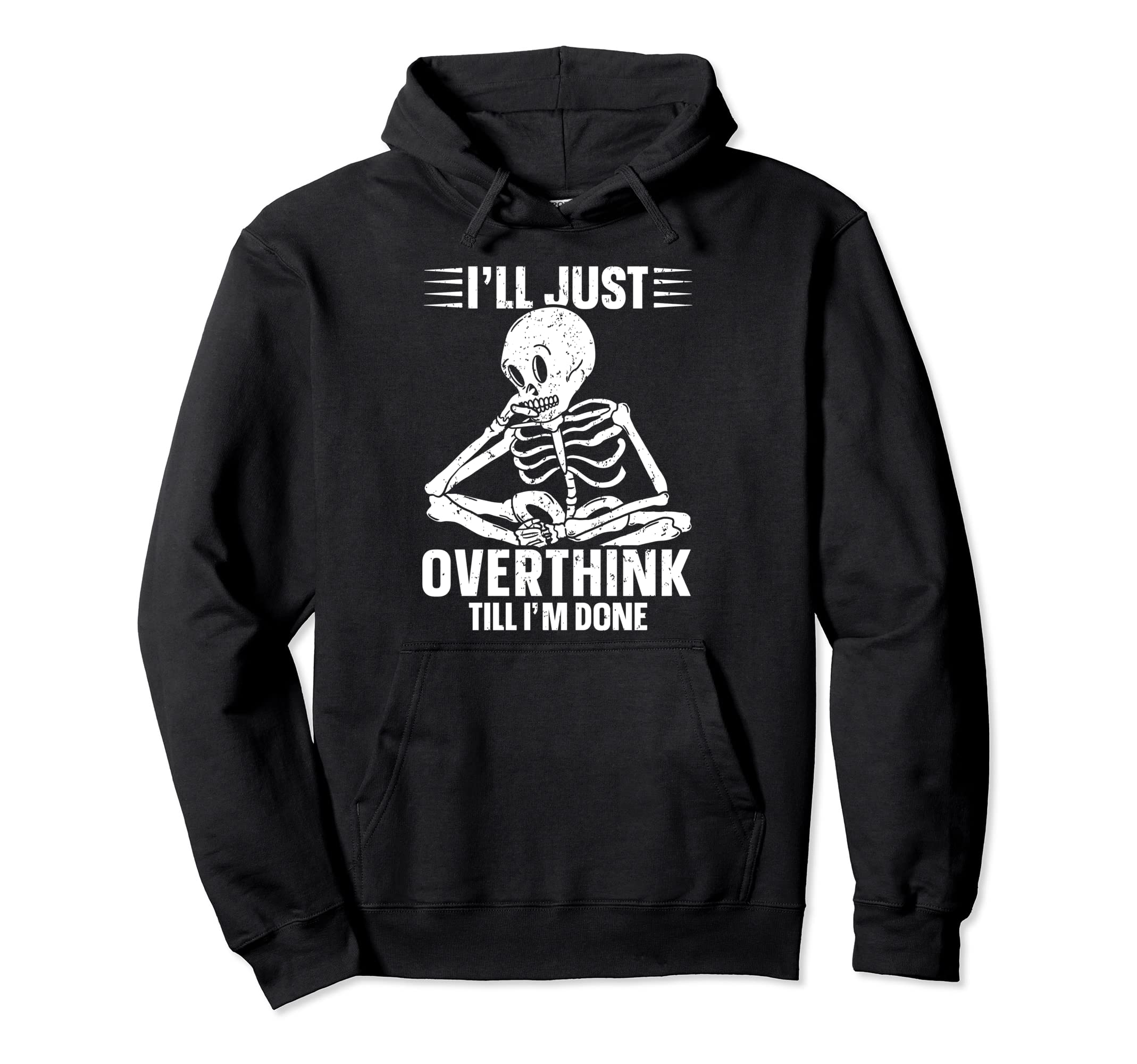 Overthinker Overthinking Skeleton Hoodie - Graphic Print Unisex - T-Shirt, Sweatshirt, Hoodie