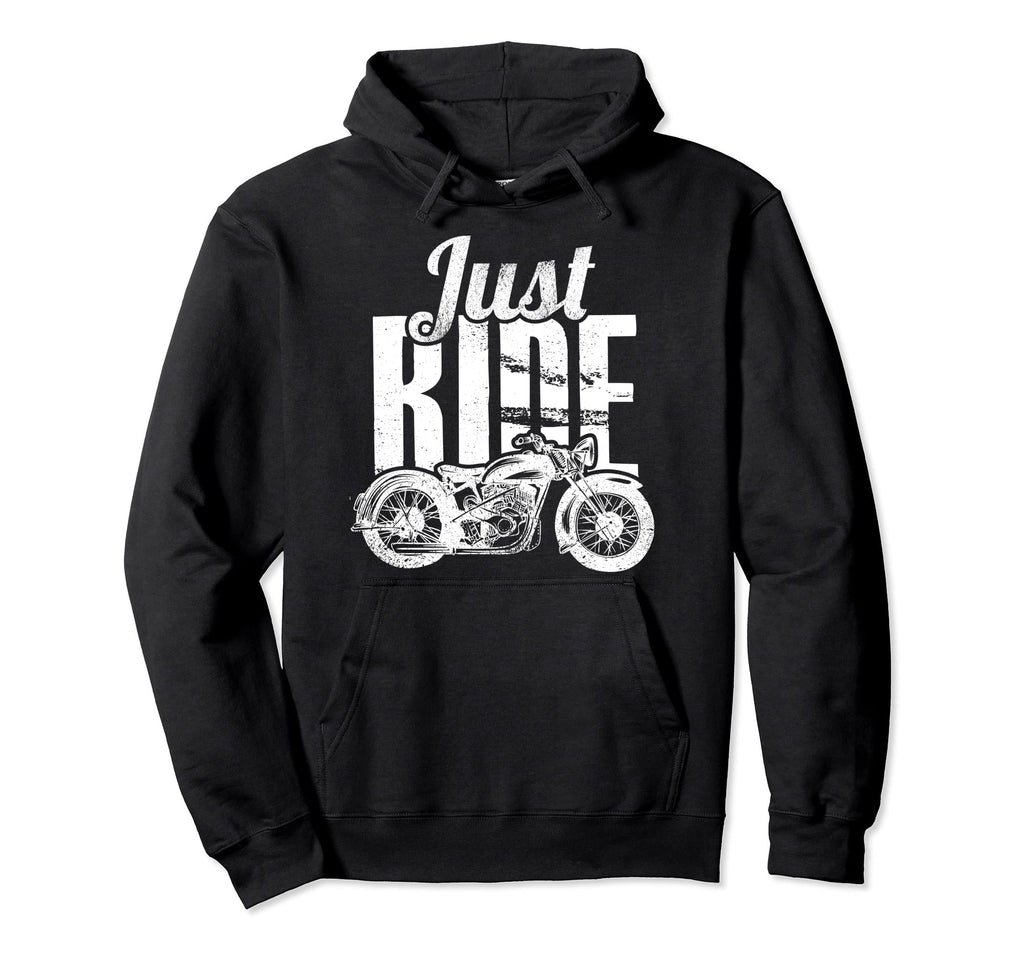 Just Ride Motorcycle Biker Racing Ride Hoodie - Streetwear Style Men Women - T-Shirt, Sweatshirt, Hoodie