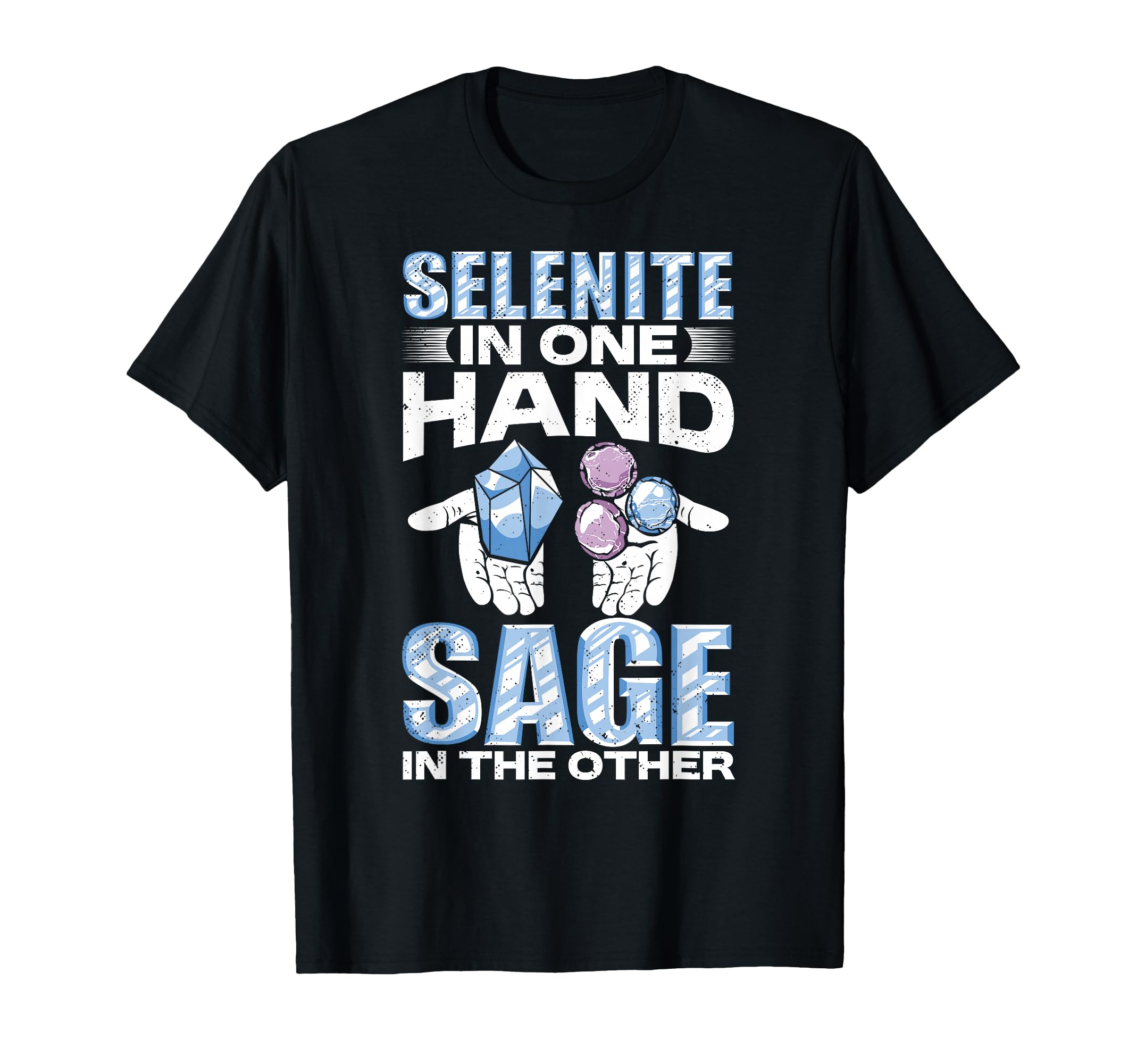 Crystal Healing Selenite Sage T-Shirt - Fun Novelty Design Unisex - T-Shirt, Sweatshirt, Hoodie
