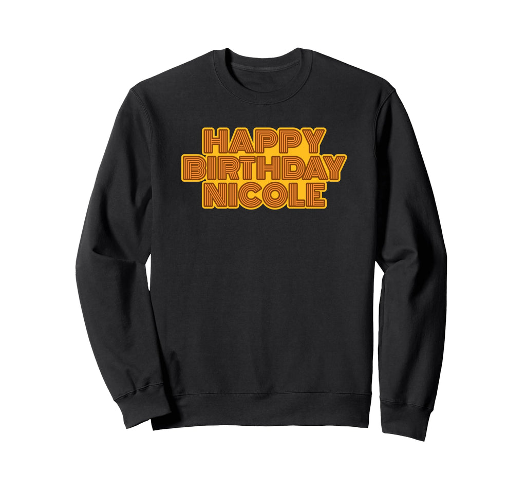 Happy Birthday Nicole Personalized Sweatshirt - Minimalist Print Unisex - T-Shirt, Sweatshirt, Hoodie
