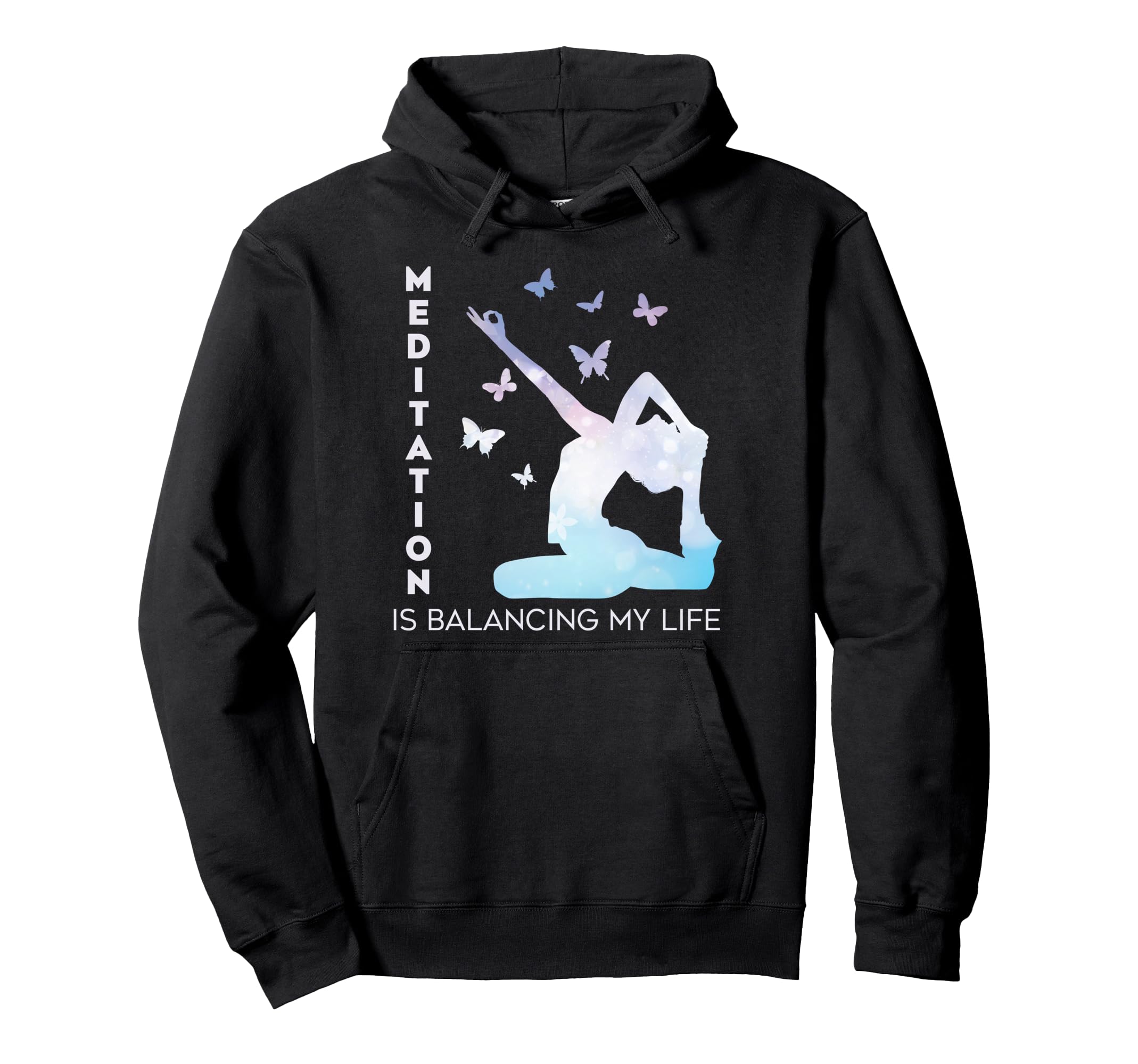 Meditation Is Balancing My Life Namaste Hoodie - Graphic Print for Adults - T-Shirt, Sweatshirt, Hoodie
