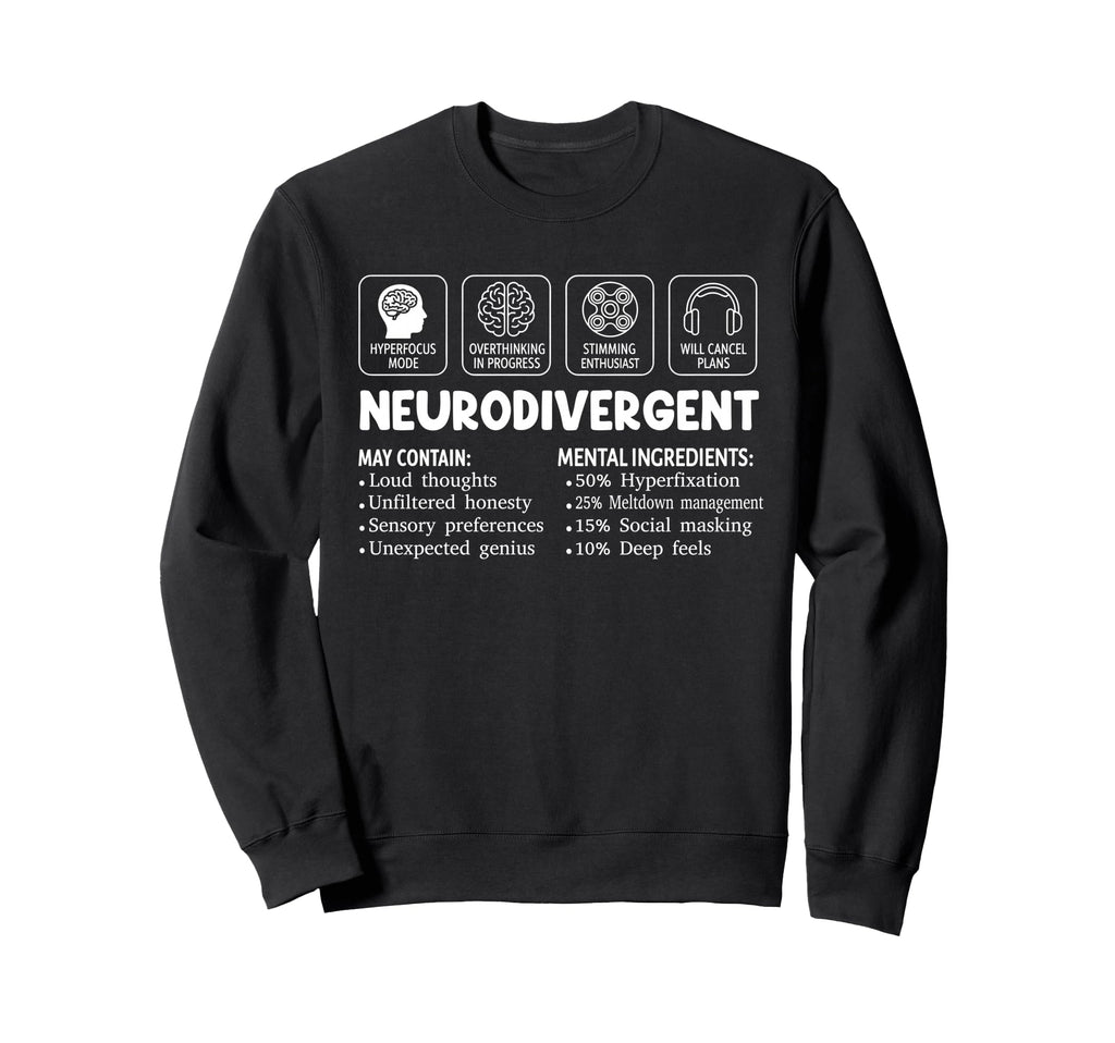 Neurodivergent Mental Ingredients Sweatshirt - Graphic Print for Adults - T-Shirt, Sweatshirt, Hoodie