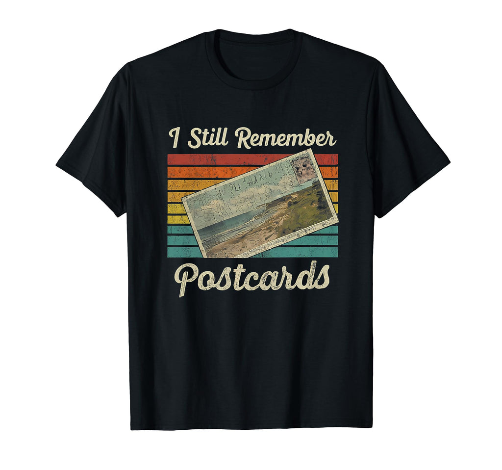I Still Remember Sending Postcards Hobbies T-Shirt - Unique Graphic Unisex - T-Shirt, Sweatshirt, Hoodie