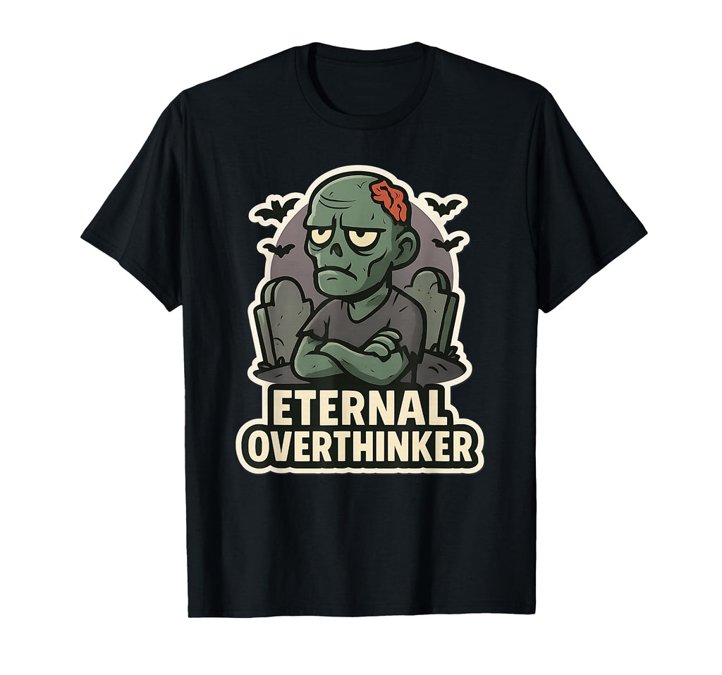 Eternal Overthinker Green Zombie T-Shirt - Custom Art Print Men Women - T-Shirt, Sweatshirt, Hoodie