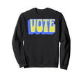 Vote Colorful Groovy Blue And Yellow Sweatshirt - Unique Graphic Men Women - T-Shirt, Sweatshirt, Hoodie