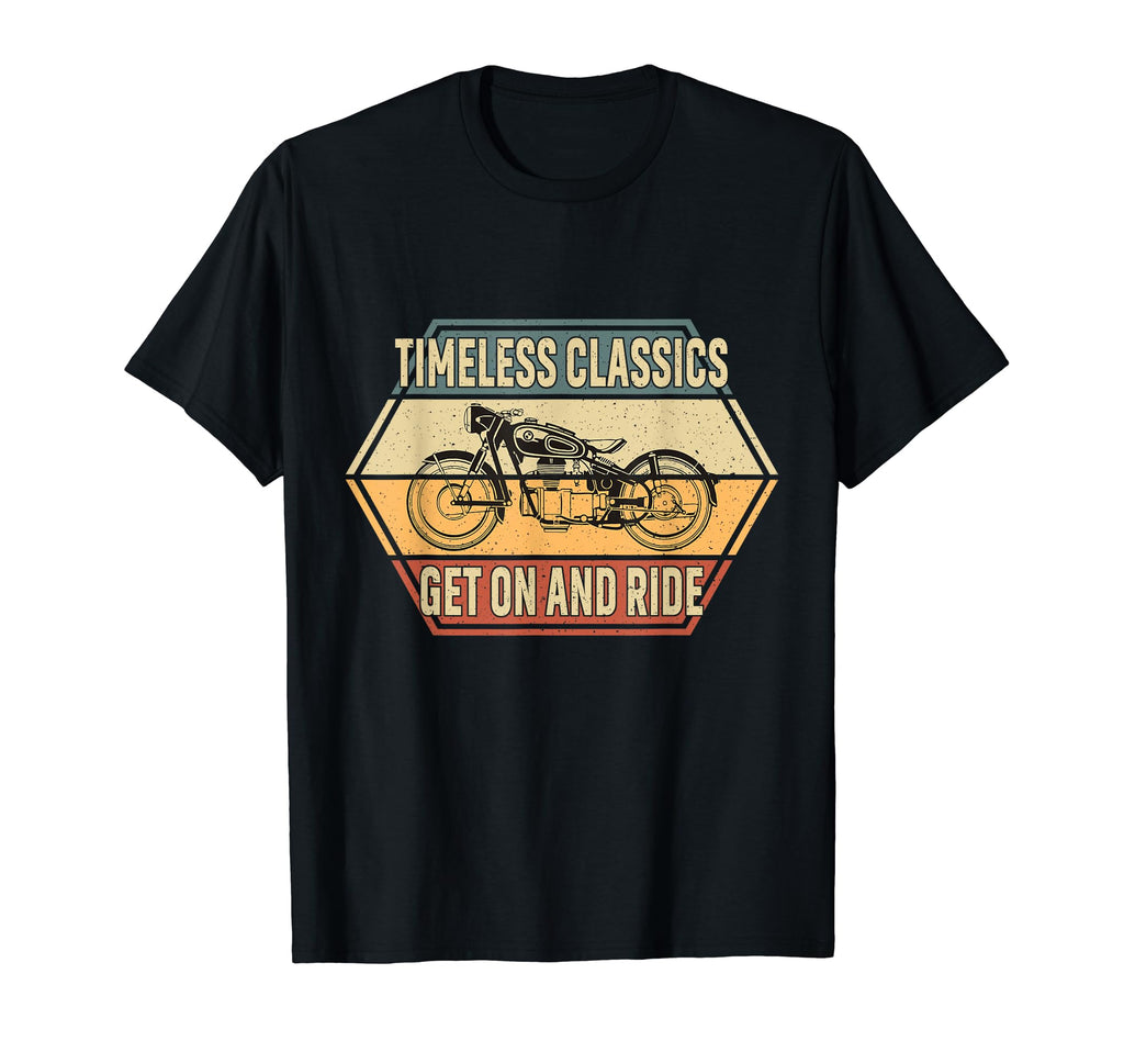 Timeless Motorcycle Classics Get And T-Shirt - Aesthetic Graphic Men Women - T-Shirt, Sweatshirt, Hoodie