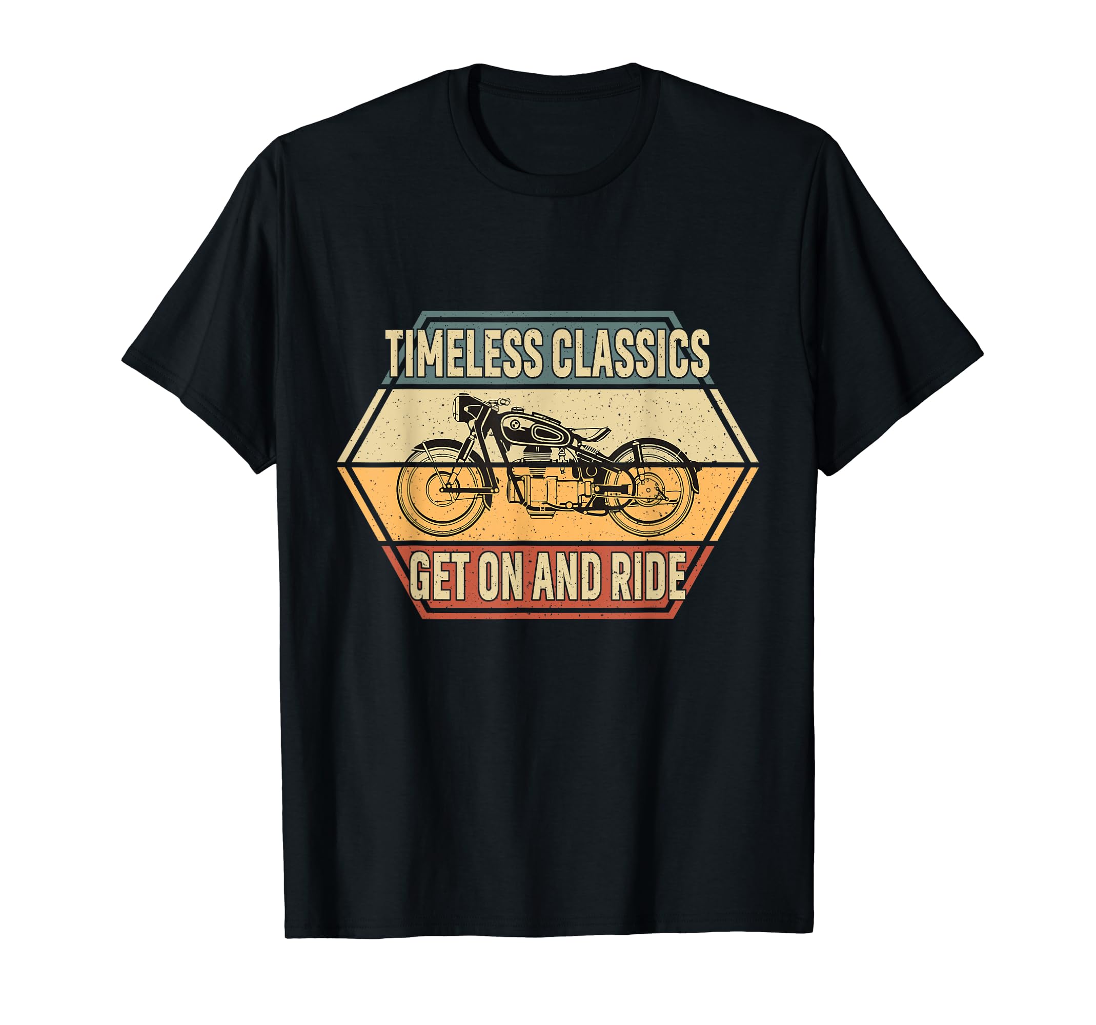 Timeless Motorcycle Classics Get And T-Shirt - Aesthetic Graphic Men Women - T-Shirt, Sweatshirt, Hoodie