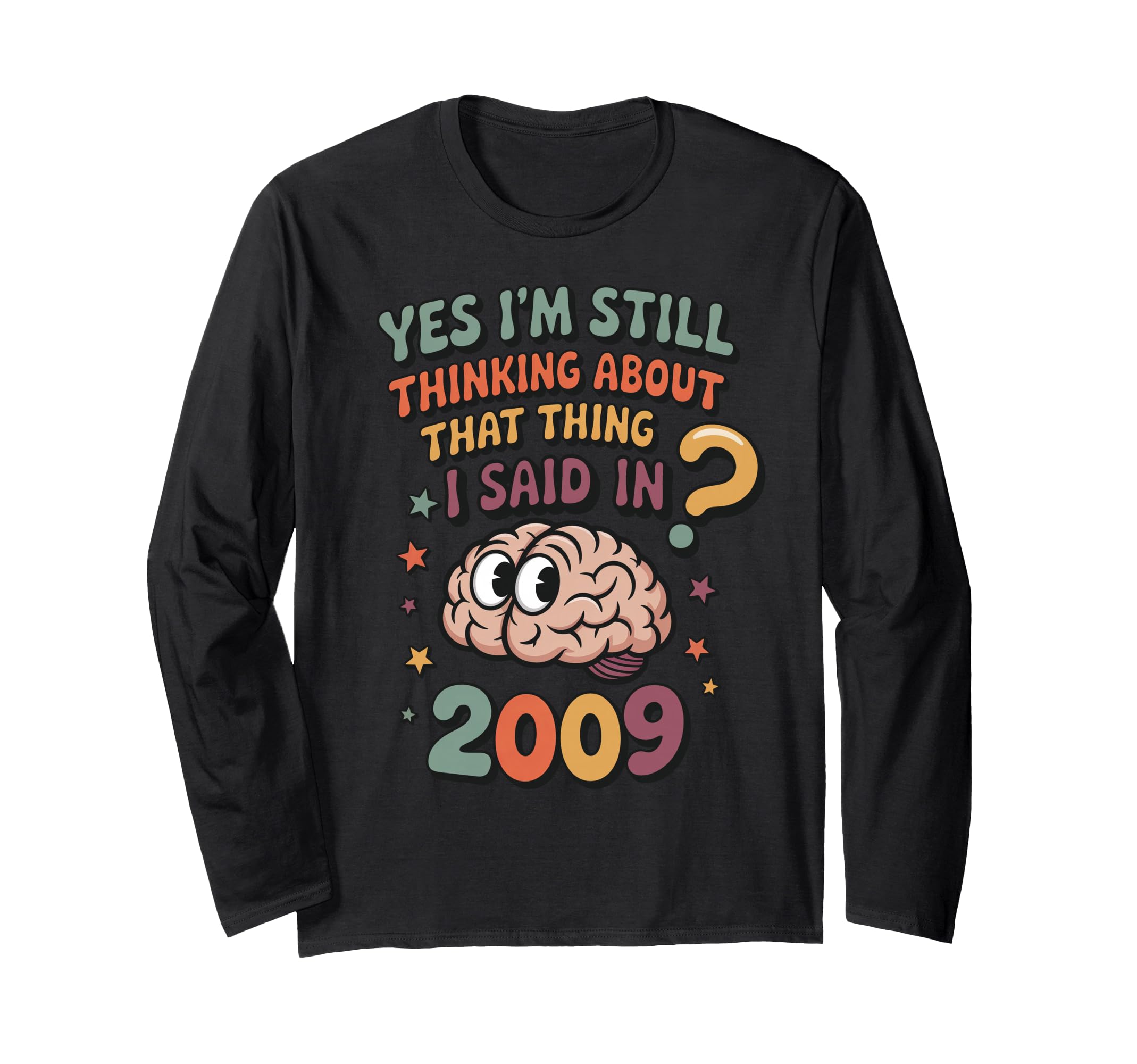 Yes Im Still Thinking About That T-Shirt - Custom Art Print for Adults - T-Shirt, Sweatshirt, Hoodie