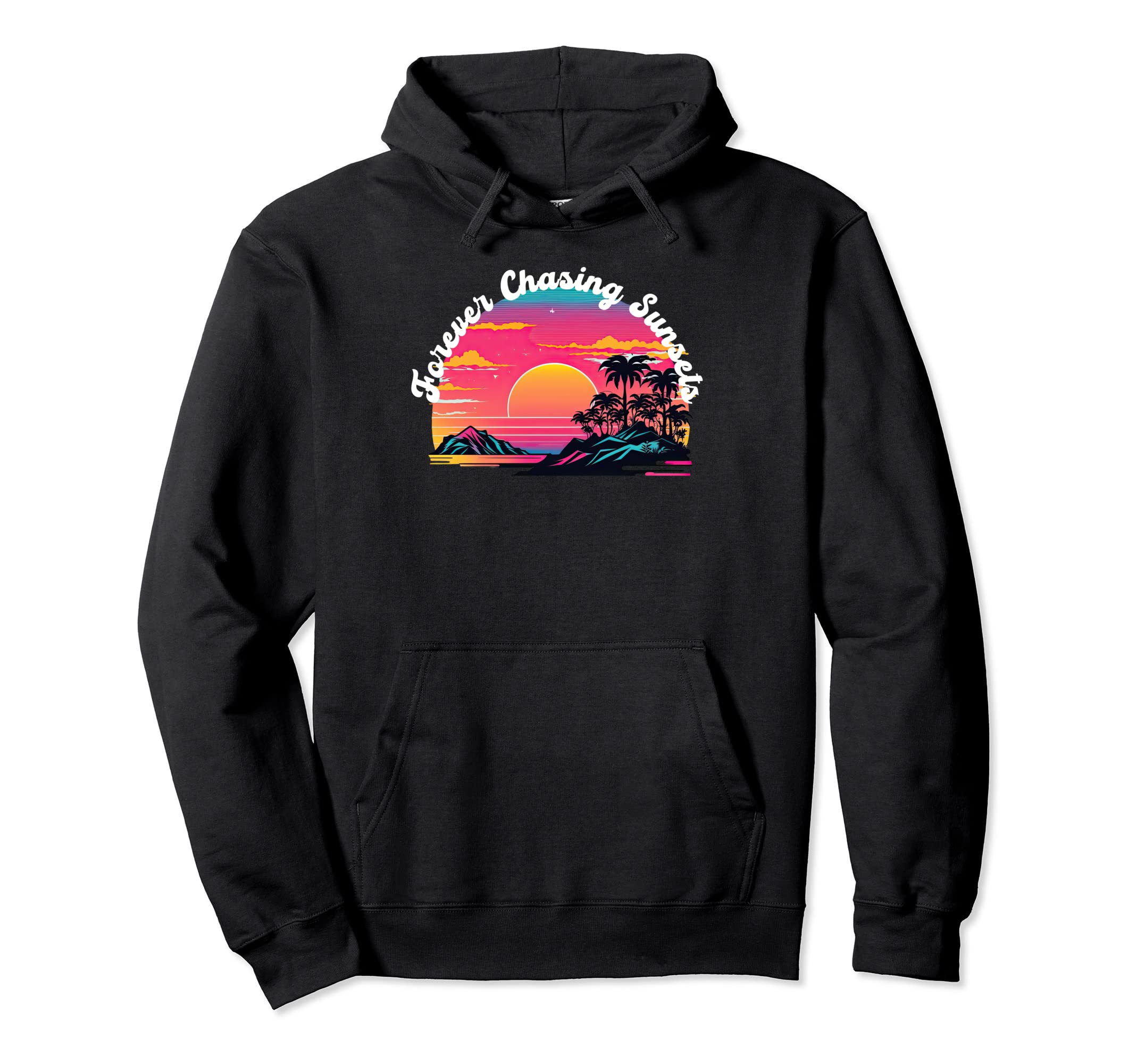 Forever Chasing Sunsets Hoodie - Aesthetic Graphic Men Women - T-Shirt, Sweatshirt, Hoodie