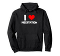 Meditation Lover I Heart Meditation Hoodie - Casual Everyday Wear Unisex - T-Shirt, Sweatshirt, Hoodie