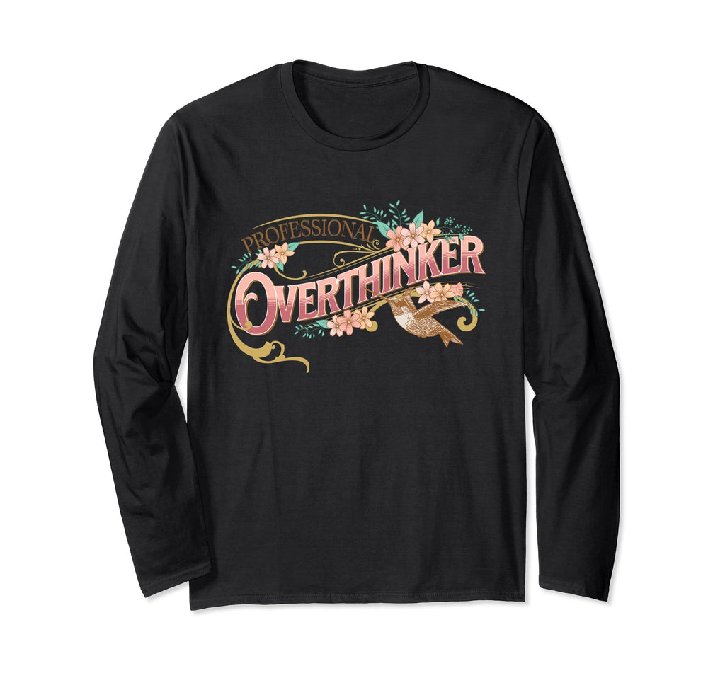 Elegant Overthinker Floral And Hummingbird T-Shirt - Novelty Apparel Unisex - T-Shirt, Sweatshirt, Hoodie