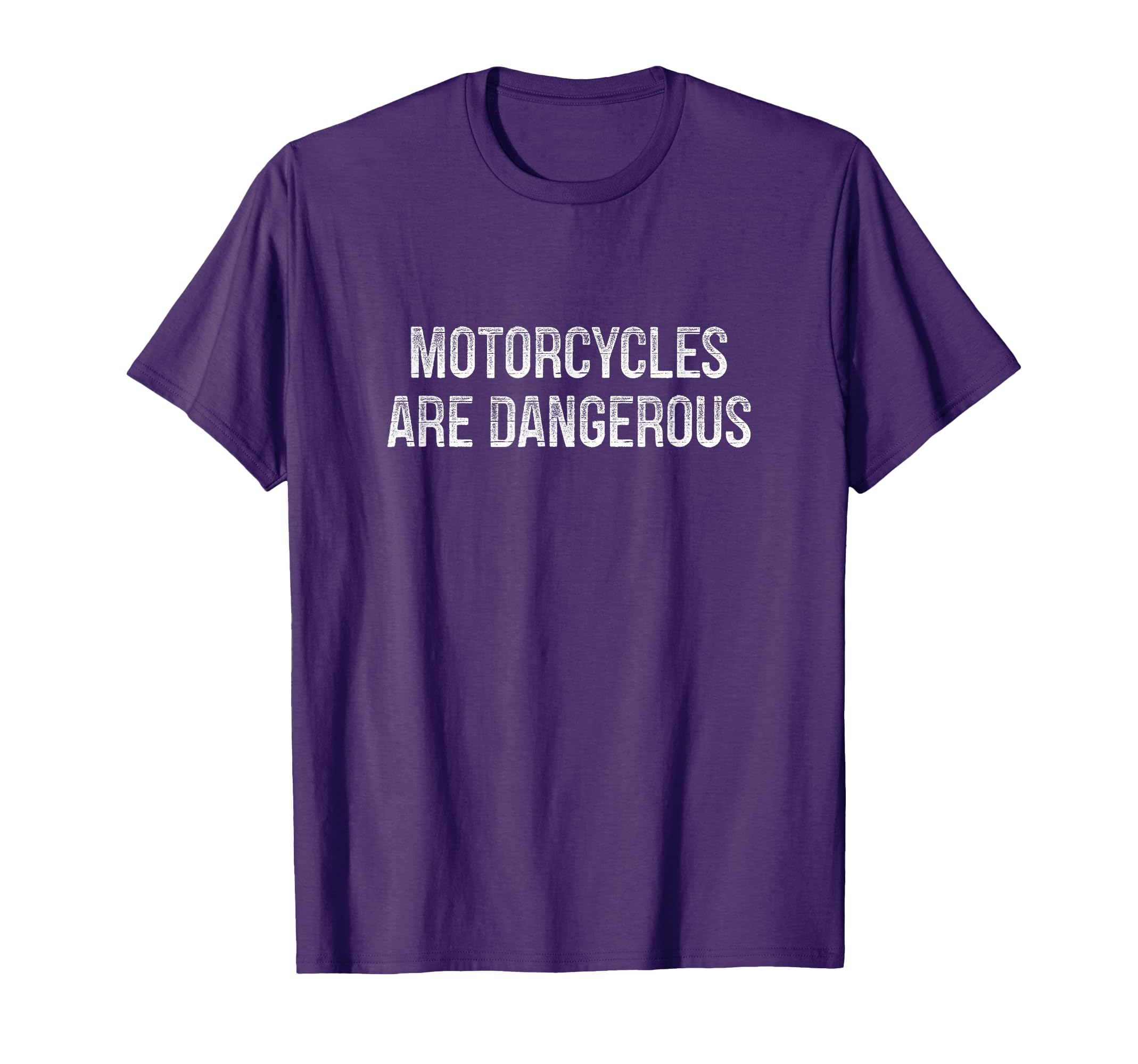 Motorcycles Are Dangerous T-Shirt - Aesthetic Graphic for Adults - T-Shirt, Sweatshirt, Hoodie