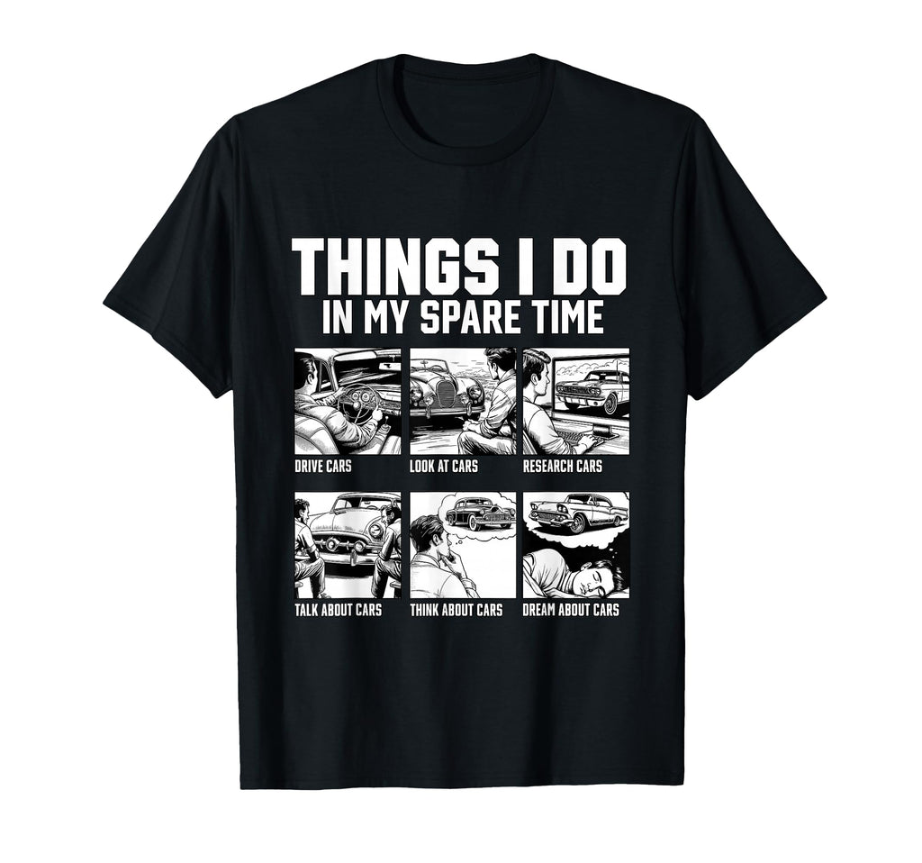 Car Shirts Things I Do My Spare Time T-Shirt - Custom Art Print Men Women - T-Shirt, Sweatshirt, Hoodie