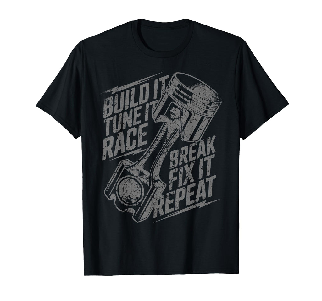 Build It Tune It Race Break Fix It T-Shirt - Minimalist Print Men Women - T-Shirt, Sweatshirt, Hoodie