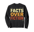 Facts Over Fiction Truth Logic Text Sweatshirt - Graphic Print for Adults - T-Shirt, Sweatshirt, Hoodie