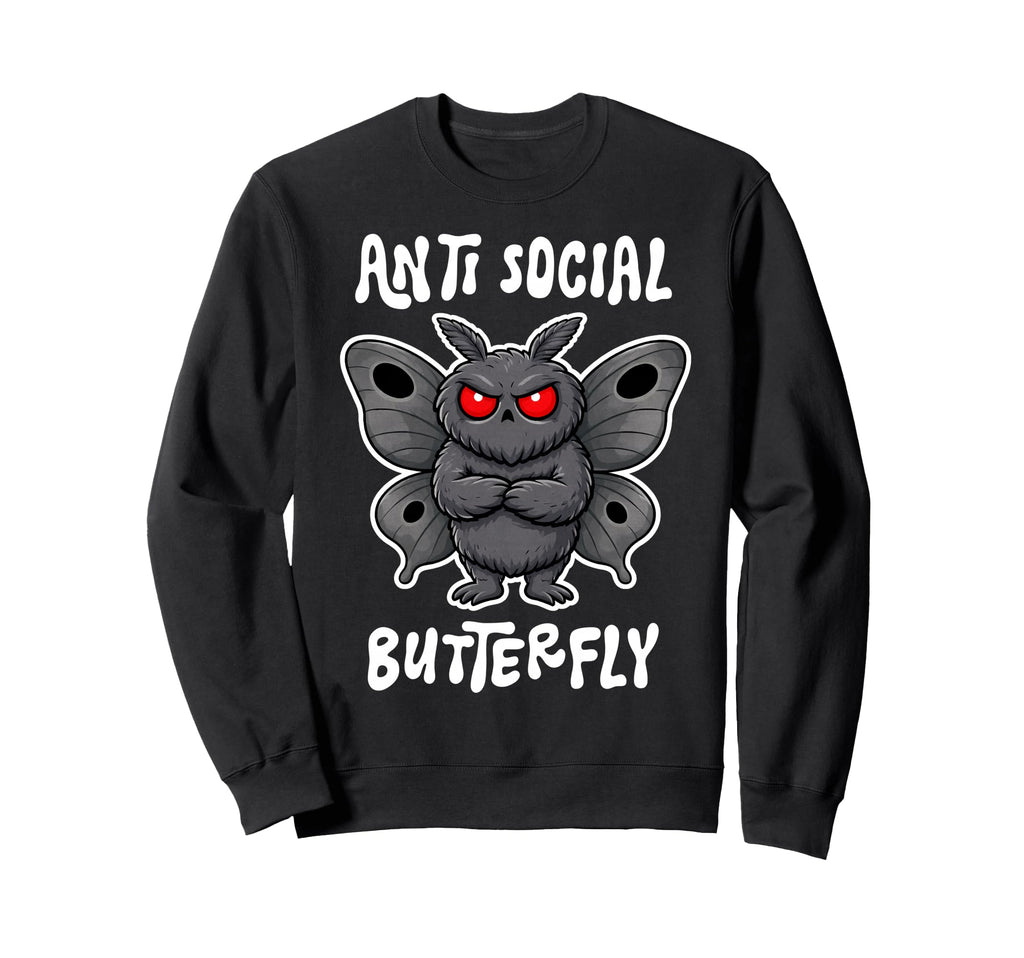 Anti Social Butterfly Funny Sweatshirt - Trendy Graphic Men Women - T-Shirt, Sweatshirt, Hoodie