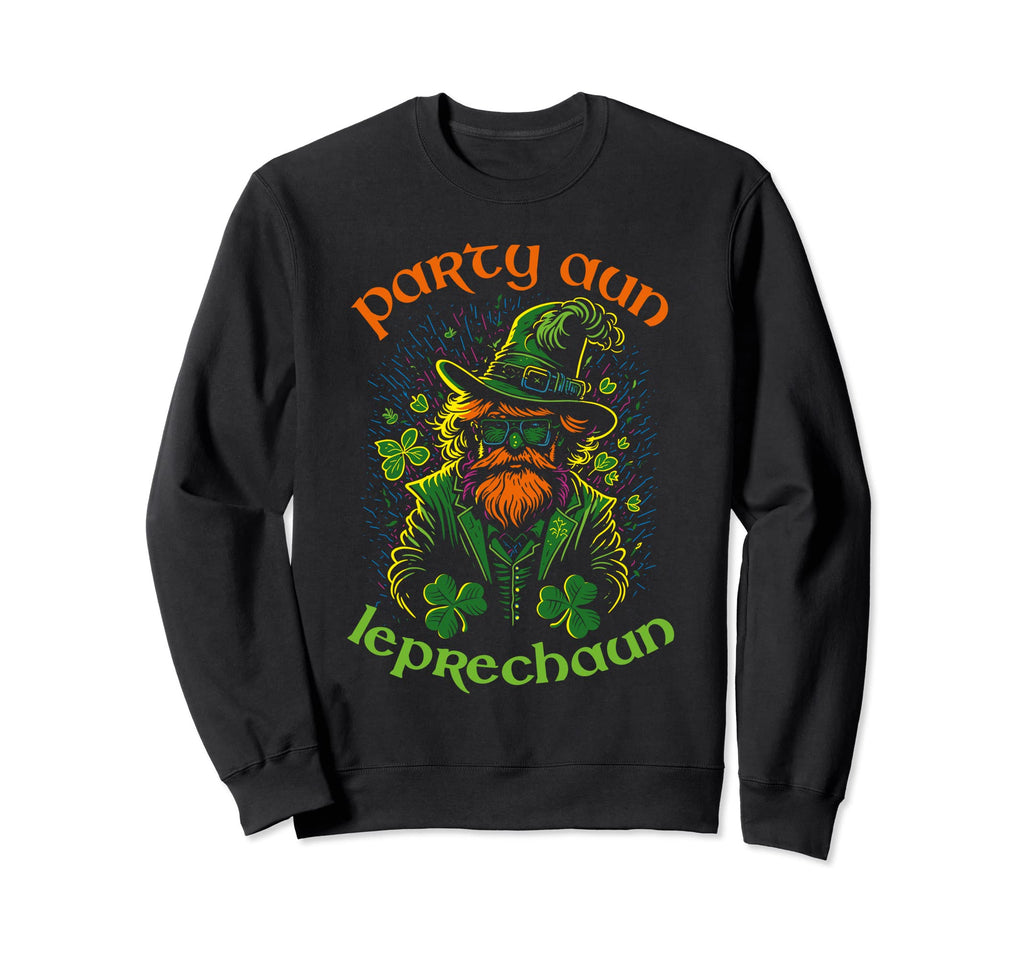 Party Aun Leprechaun St Patricks Sweatshirt - Novelty Apparel Men Women - T-Shirt, Sweatshirt, Hoodie