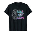 Mental Health Matters Awareness Month T-Shirt - Trendy Graphic Unisex - T-Shirt, Sweatshirt, Hoodie