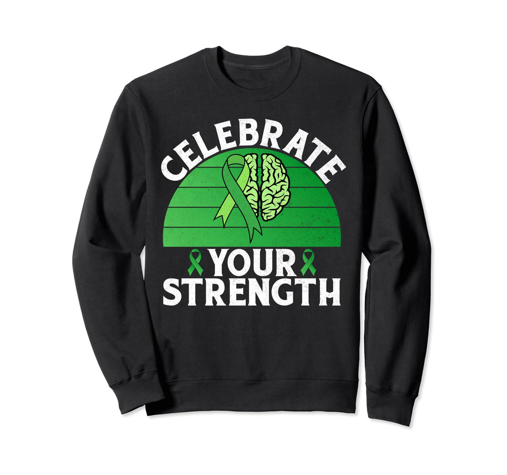 Celebrate Your Strength Mental Health Sweatshirt - Trendy Graphic Unisex - T-Shirt, Sweatshirt, Hoodie