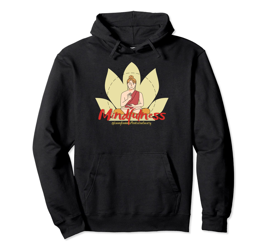 Mindfulness Buddha Buddhism Spiritual Hoodie - Streetwear Style Unisex - T-Shirt, Sweatshirt, Hoodie
