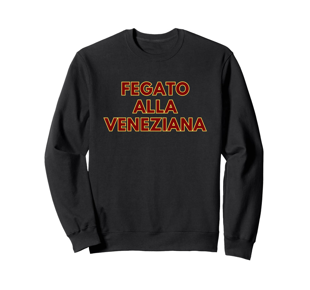Fegato Alla Veneziana Italian Sweatshirt - Aesthetic Graphic Men Women - T-Shirt, Sweatshirt, Hoodie