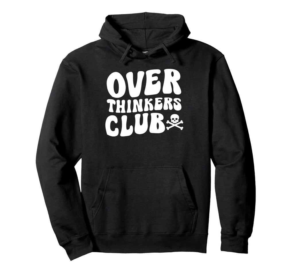 Overthinkers Club Hoodie - Streetwear Style for Adults - T-Shirt, Sweatshirt, Hoodie