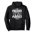Present Over Mindfulness Hoodie - Fun Novelty Design for Adults - T-Shirt, Sweatshirt, Hoodie