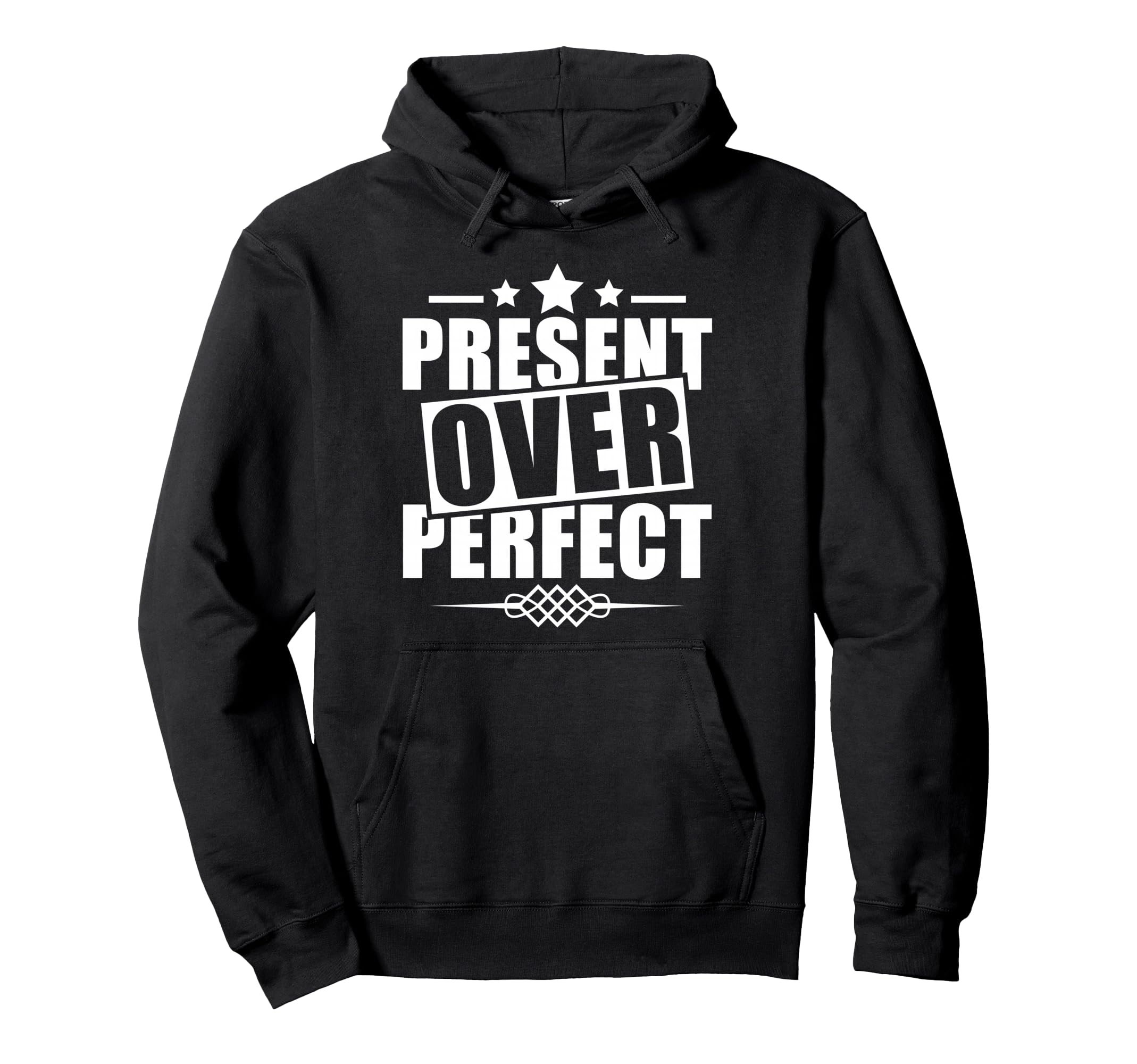 Present Over Mindfulness Hoodie - Fun Novelty Design for Adults - T-Shirt, Sweatshirt, Hoodie