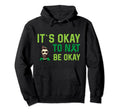 It S Okay To Not Be Okay Mental Awareness Hoodie - Minimalist Print Unisex - T-Shirt, Sweatshirt, Hoodie