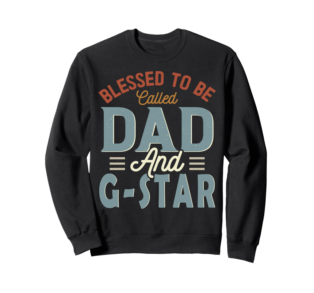 Blessed To Be Called Dad And G Sweatshirt - Streetwear Style for Adults - T-Shirt, Sweatshirt, Hoodie