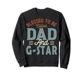 Blessed To Be Called Dad And G Sweatshirt - Streetwear Style for Adults - T-Shirt, Sweatshirt, Hoodie