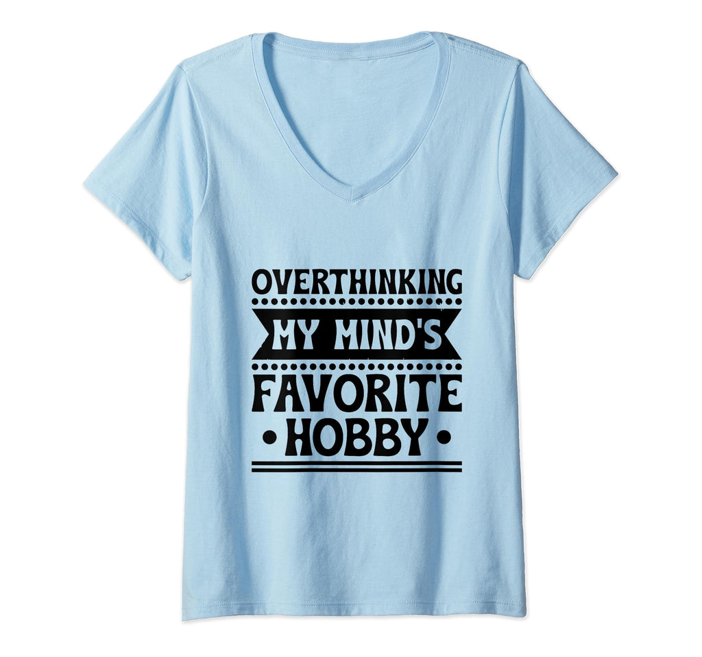 Overthinking Overthinker Funny Sarcasm T-Shirt - Novelty Apparel Men Women - T-Shirt, Sweatshirt, Hoodie