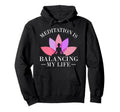Meditation Is Balancing My Life Hoodie - Minimalist Print for Adults - T-Shirt, Sweatshirt, Hoodie