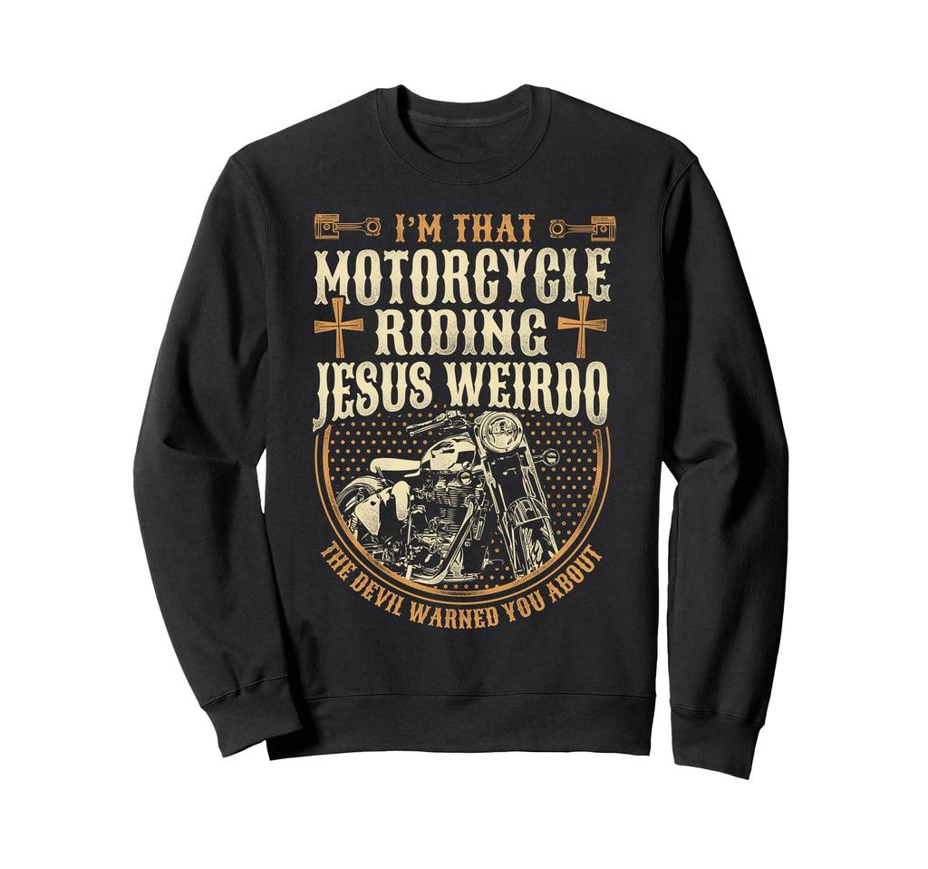 Christian Motorcycle Biker Im That Sweatshirt - Unique Graphic Unisex - T-Shirt, Sweatshirt, Hoodie