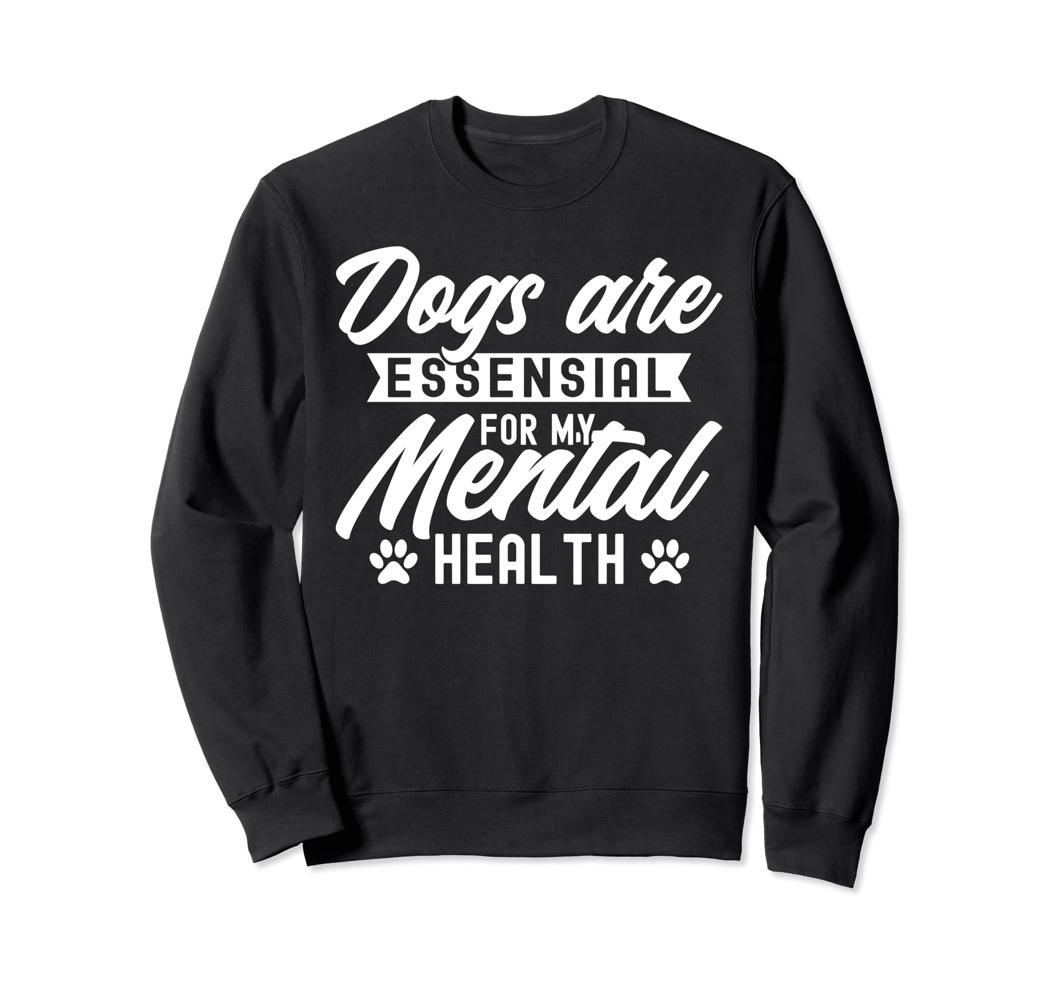 Dogs Are My Mental Health Sweatshirt - Aesthetic Graphic Men Women - T-Shirt, Sweatshirt, Hoodie