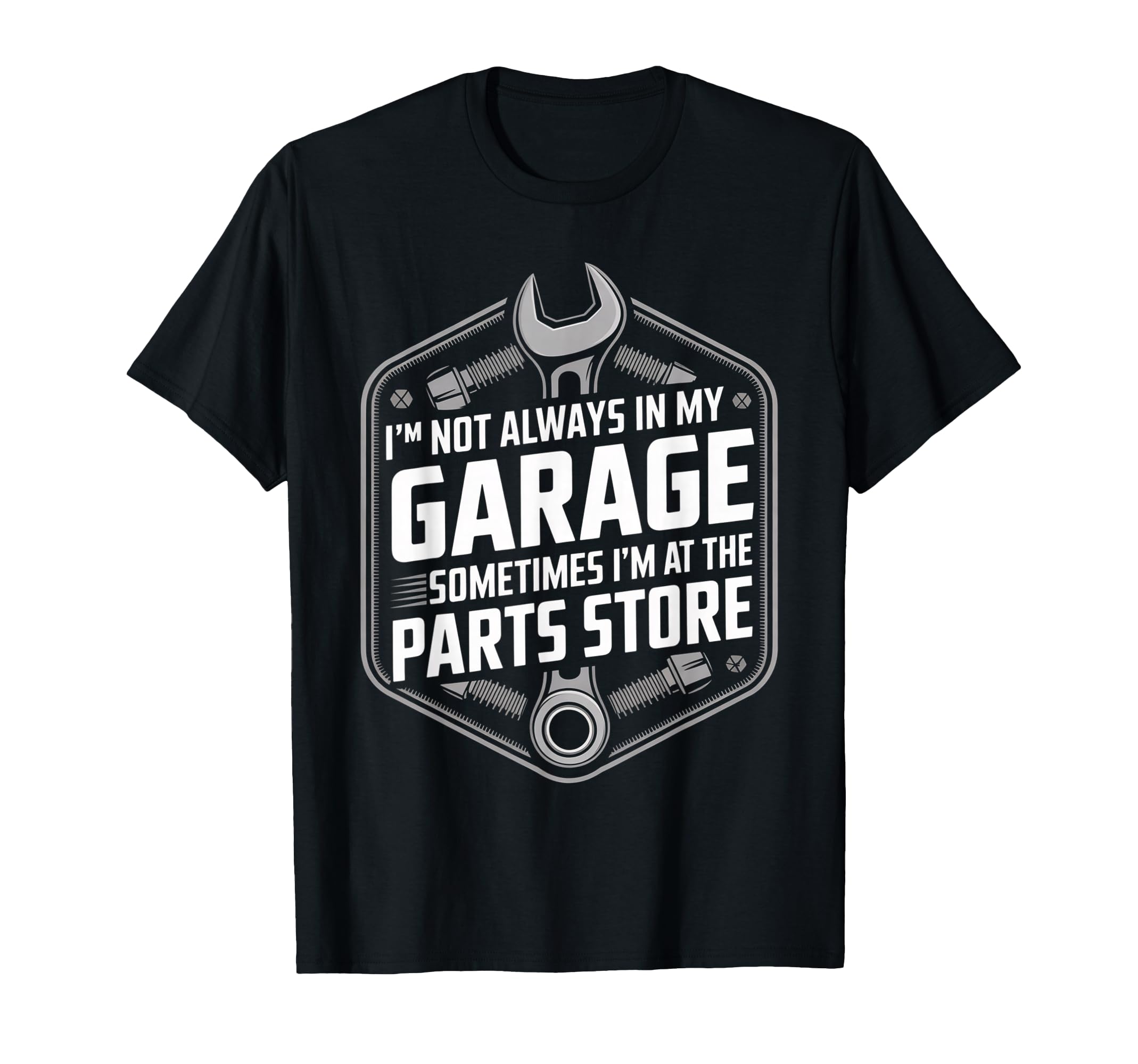 Im Not Always My Garage Sometimes Im T-Shirt - Unique Graphic for Adults - T-Shirt, Sweatshirt, Hoodie