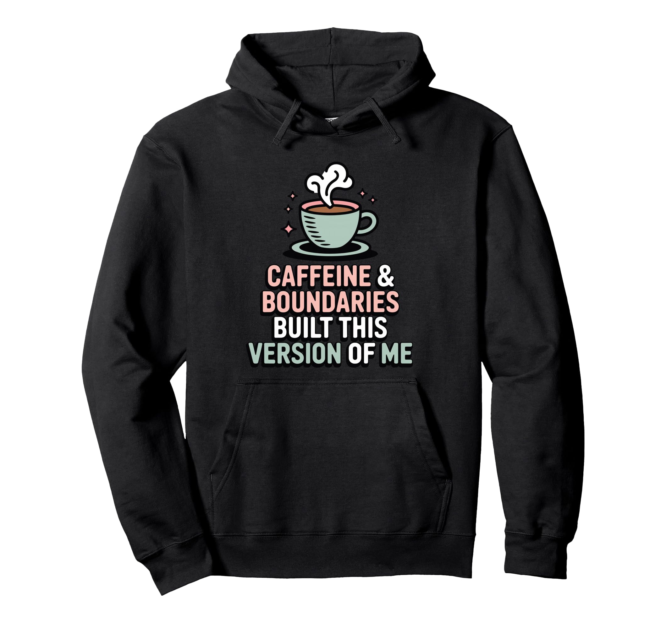 Caffeine Boundaries Built This Version Hoodie - Novelty Apparel for Adults - T-Shirt, Sweatshirt, Hoodie
