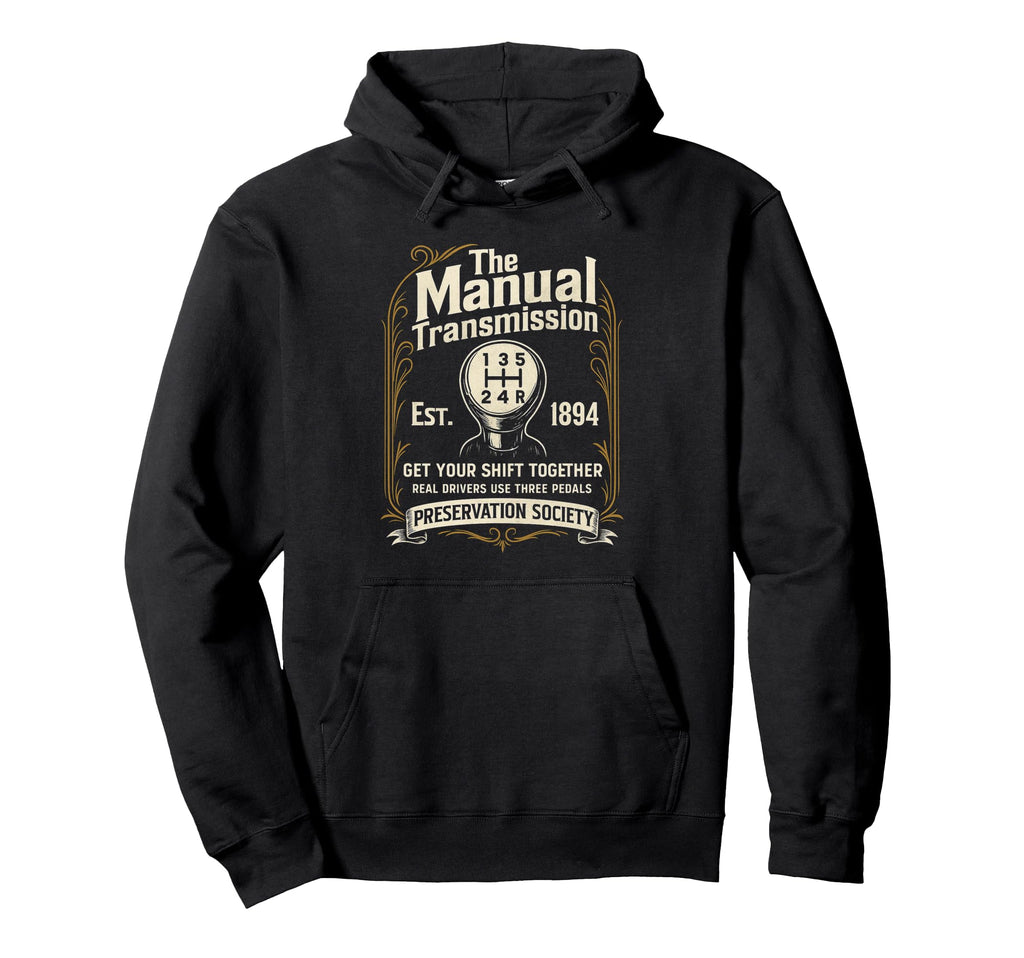 Manual Transmission Preservation Hoodie - Novelty Apparel Men Women - T-Shirt, Sweatshirt, Hoodie