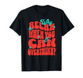 Why Relax When You Can Overthink Funny T-Shirt - Unique Graphic for Adults - T-Shirt, Sweatshirt, Hoodie