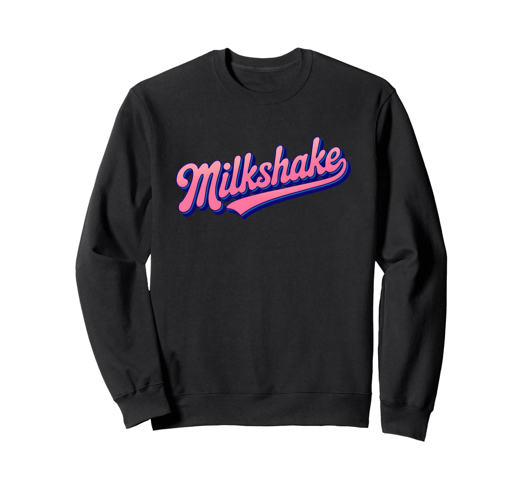 Milkshake Playful Typography Sweatshirt - Casual Everyday Wear for Adults - T-Shirt, Sweatshirt, Hoodie