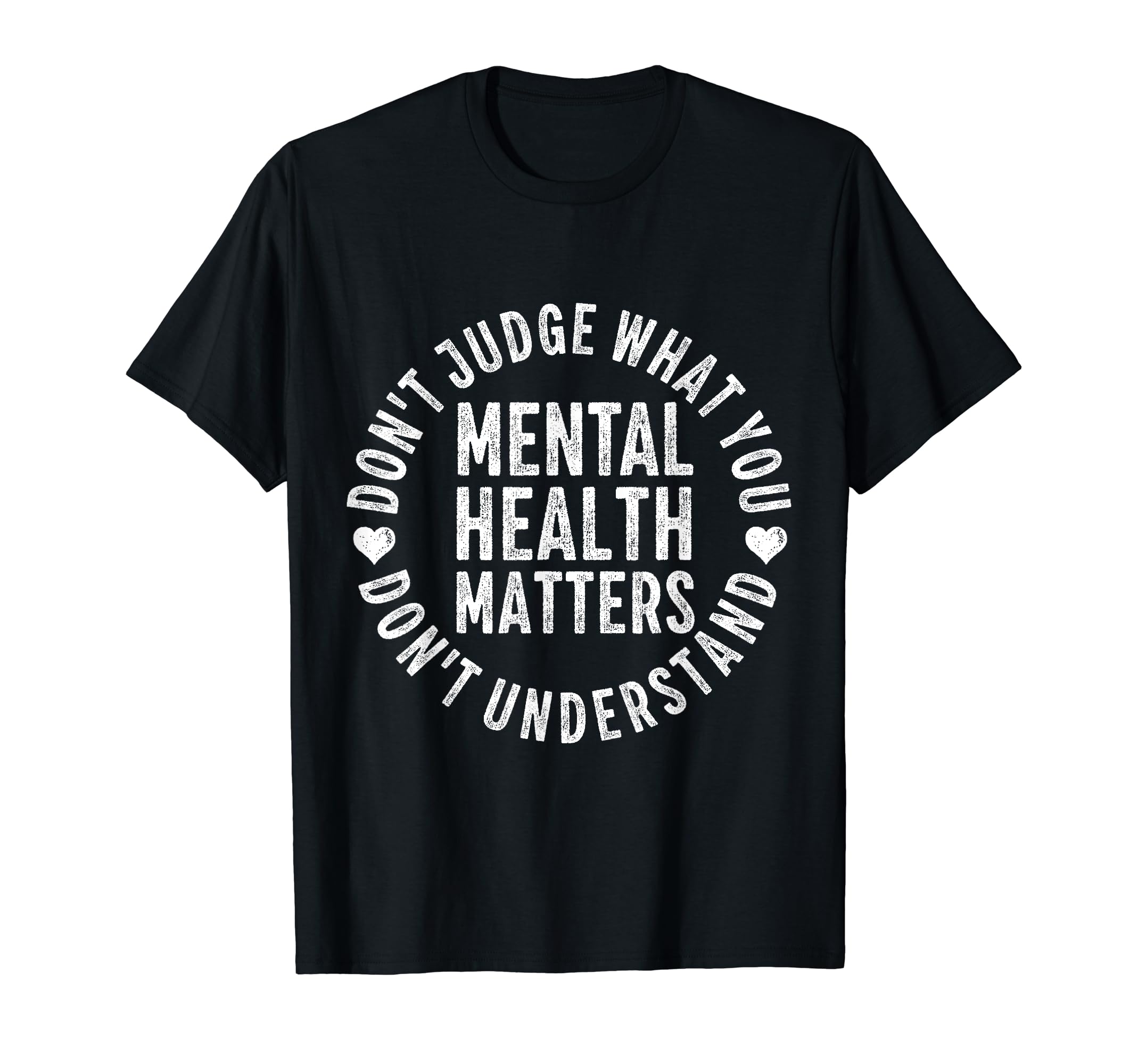 Dont Judge If You Dont Understand Mental T-Shirt - Graphic Print Men Women - T-Shirt, Sweatshirt, Hoodie