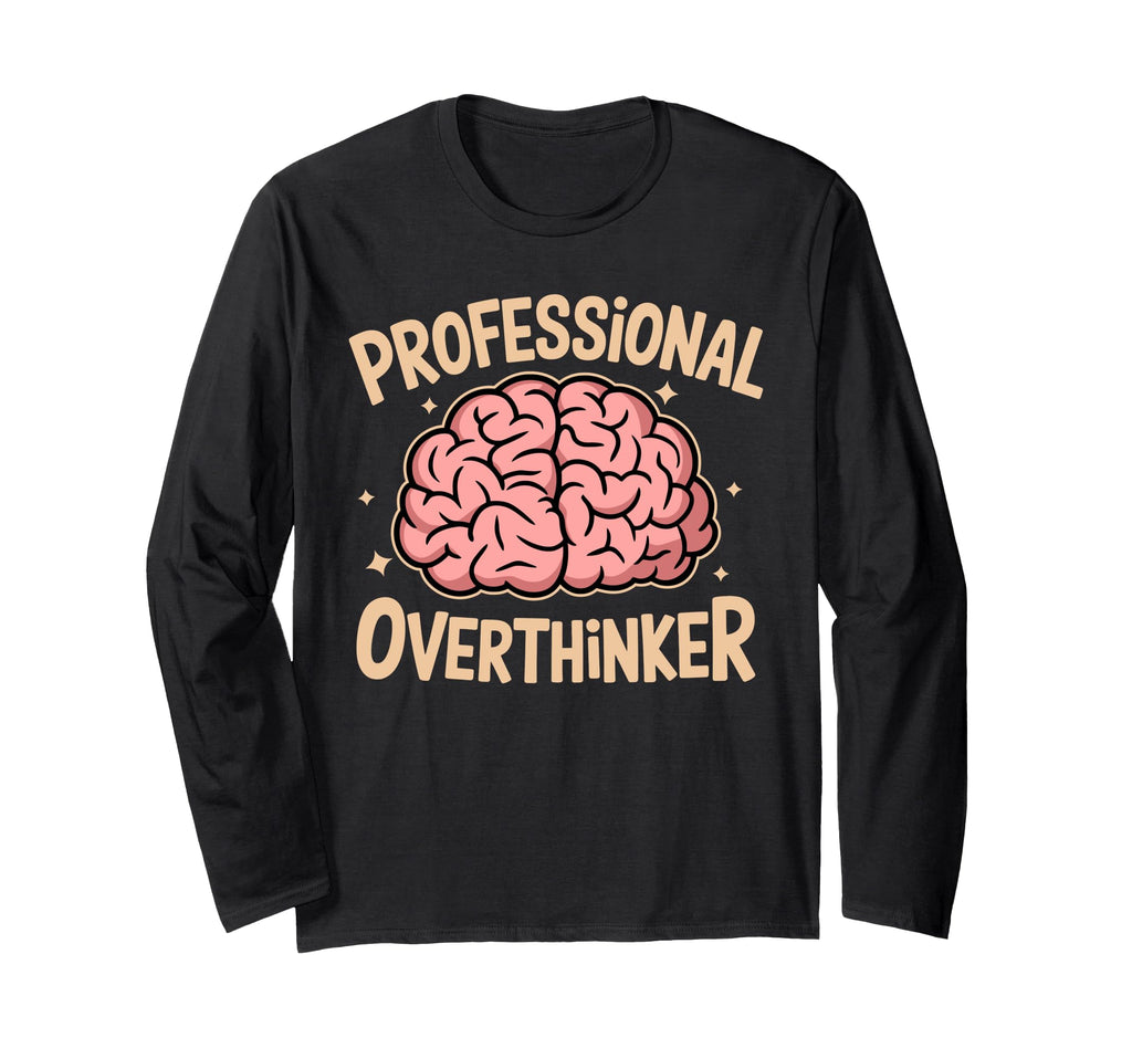 Professional Overthinker Anxiety T-Shirt - Aesthetic Graphic for Adults - T-Shirt, Sweatshirt, Hoodie