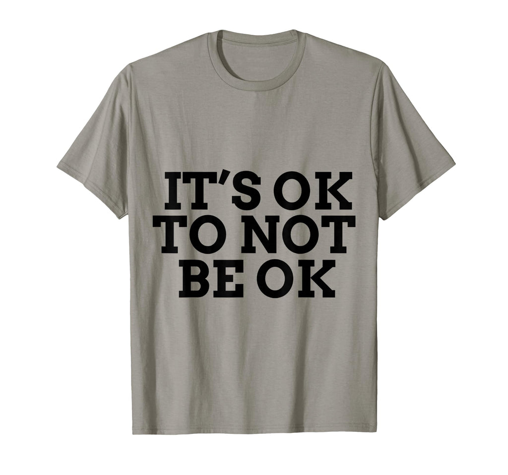 Its Ok To Not Be Ok Mental Health T-Shirt - Minimalist Print for Adults - T-Shirt, Sweatshirt, Hoodie