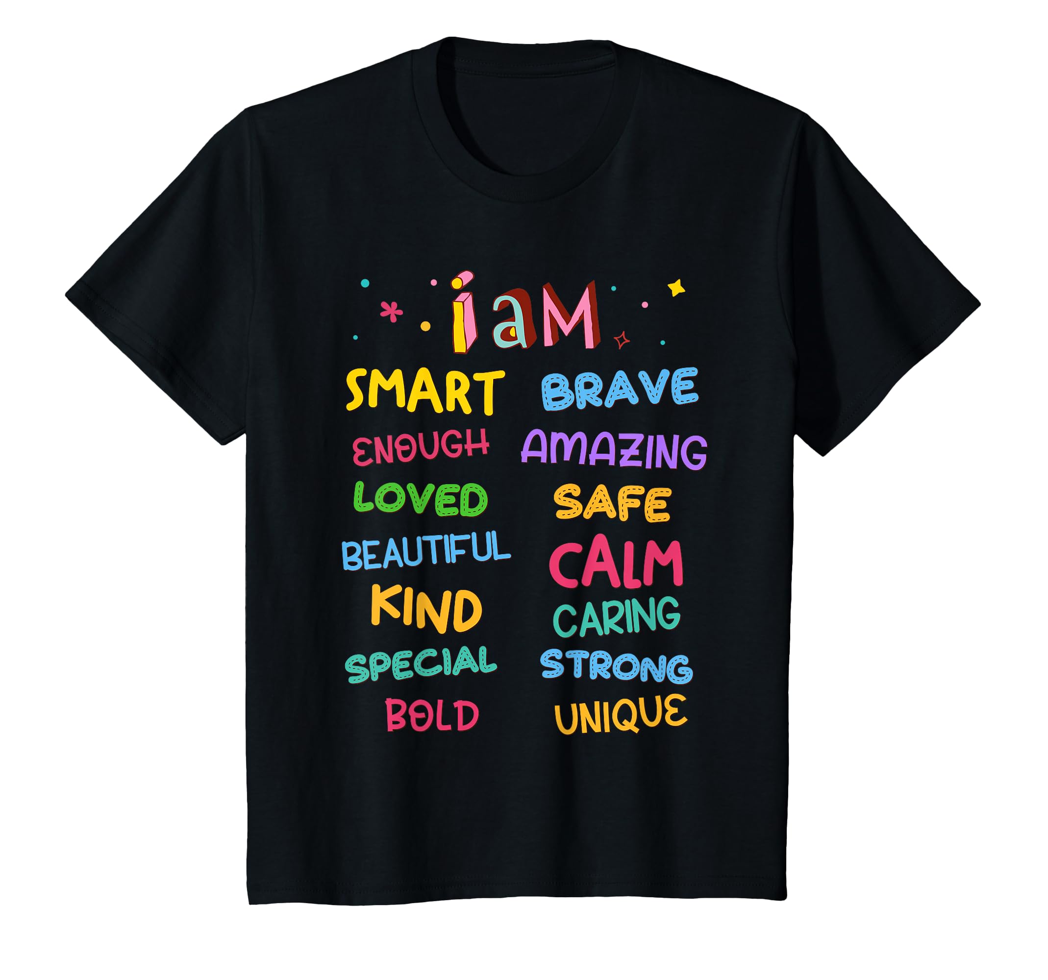I Am Daily Affirmation Colorful T-Shirt - Casual Everyday Wear Unisex - T-Shirt, Sweatshirt, Hoodie