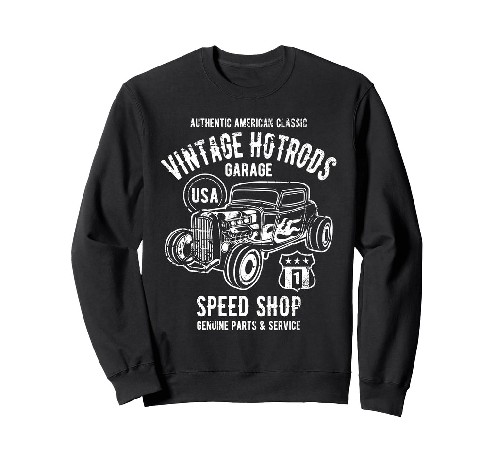 Speed Shop Hotrod Car Sweatshirt - Casual Everyday Wear Men Women - T-Shirt, Sweatshirt, Hoodie