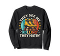 Roller Skating They See Me Rollin Sweatshirt - Novelty Apparel for Adults - T-Shirt, Sweatshirt, Hoodie