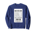 Daily Self Care Receipt Funny Sweatshirt - Fun Novelty Design Unisex - T-Shirt, Sweatshirt, Hoodie